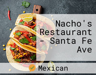 Nacho's Restaurant - Santa Fe Ave