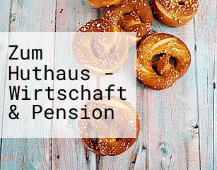 Zum Huthaus Wirtschaft Pension