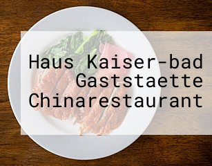 Haus Kaiser-bad Gaststaette Chinarestaurant