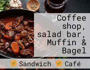 Coffee shop, salad bar, Muffin & Bagel