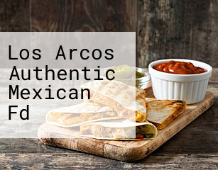 Los Arcos Authentic Mexican Fd