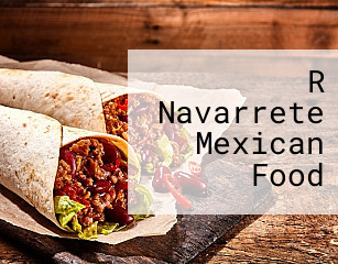 R Navarrete Mexican Food