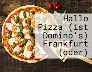 Hallo Pizza (ist Domino's) Frankfurt (oder)