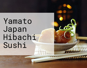 Yamato Japan Hibachi Sushi