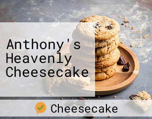 Anthony's Heavenly Cheesecake