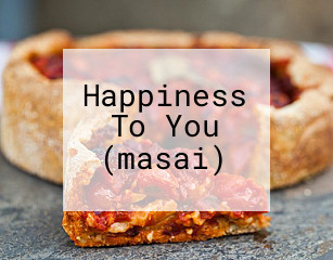 Happiness To You (masai)