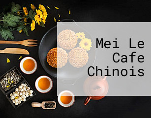 Mei Le Cafe Chinois