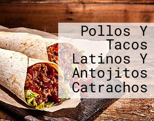 Pollos Y Tacos Latinos Y Antojitos Catrachos
