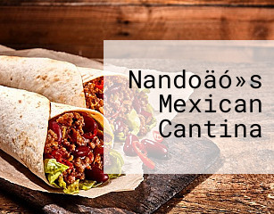Nandoäó»s Mexican Cantina