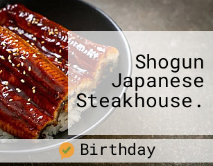 Shogun Japanese Steakhouse.