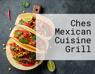 Ches Mexican Cuisine Grill