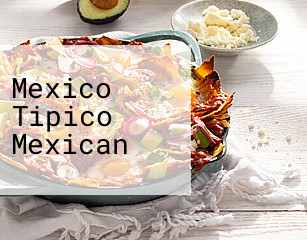 Mexico Tipico Mexican