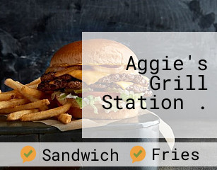 Aggie's Grill Station .