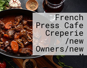 The French Press Cafe Creperie /new Owners/new M