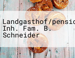 Landgasthof/pension Inh. Fam. B. Schneider