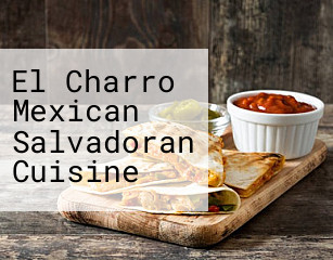 El Charro Mexican Salvadoran Cuisine