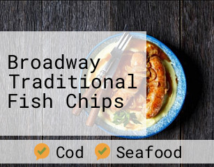 Broadway Traditional Fish Chips