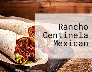 Rancho Centinela Mexican