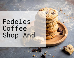 Fedeles Coffee Shop And