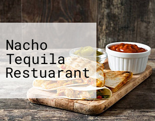 Nacho Tequila Restuarant
