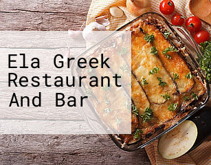 Ela Greek Restaurant And Bar