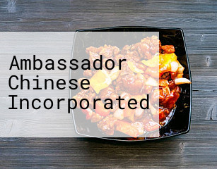 Ambassador Chinese Incorporated