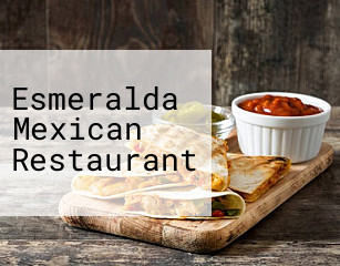 Esmeralda Mexican Restaurant