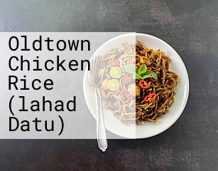 Oldtown Chicken Rice (lahad Datu)