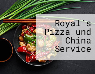 Royal's Pizza Und China Service
