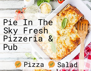Pie In The Sky Fresh Pizzeria & Pub