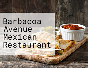 Barbacoa Avenue Mexican Restaurant
