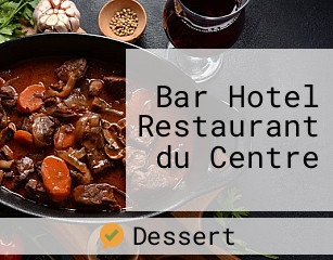 Bar Hotel Restaurant du Centre