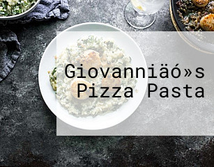 Giovanniäó»s Pizza Pasta