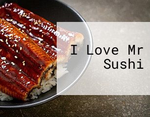 I Love Mr Sushi