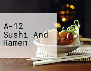 A-12 Sushi And Ramen