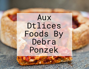 Aux Dtlices Foods By Debra Ponzek