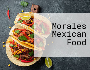 Morales Mexican Food