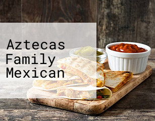Aztecas Family Mexican