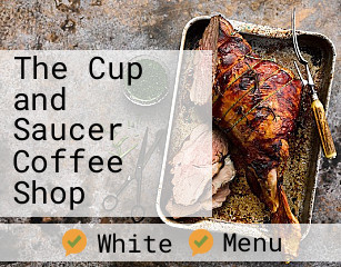The Cup and Saucer Coffee Shop