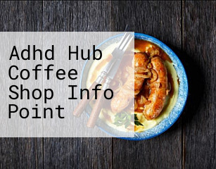 Adhd Hub Coffee Shop Info Point
