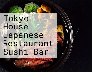 Tokyo House Japanese Restaurant Sushi Bar