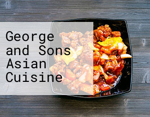 George and Sons Asian Cuisine