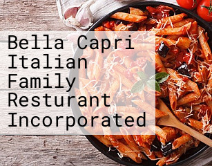 Bella Capri Italian Family Resturant Incorporated