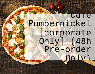 Cafe Pumpernickel [corporate Only] (48h Pre-order Only)
