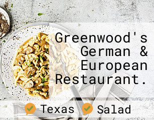 Greenwood's German & European Restaurant.