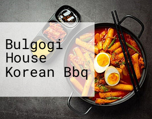 Bulgogi House Korean Bbq