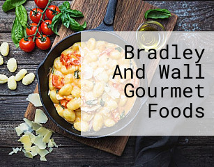Bradley And Wall Gourmet Foods