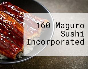 160 Maguro Sushi Incorporated