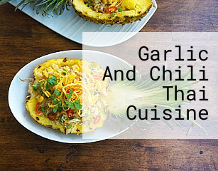 Garlic And Chili Thai Cuisine
