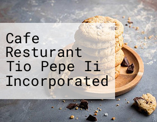 Cafe Resturant Tio Pepe Ii Incorporated